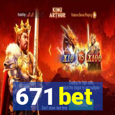 671 bet